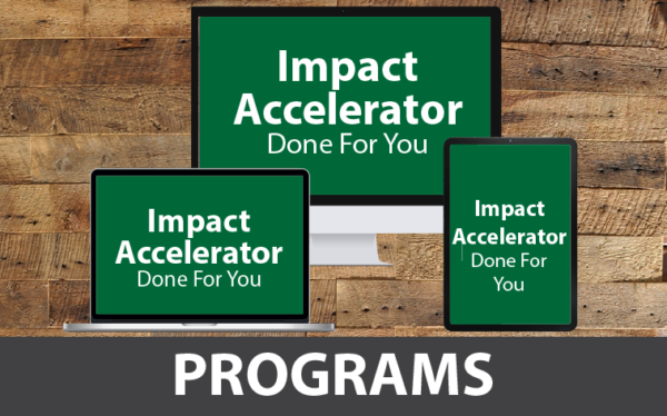 Impact Accelerator 75% Done For You