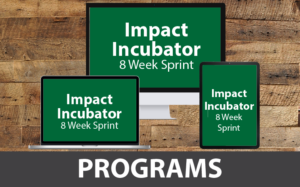 Impact Incubator 8 Week Live Sprint